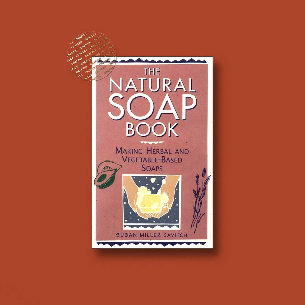 

The Natural Soap Book - Susan Miller Cavitch