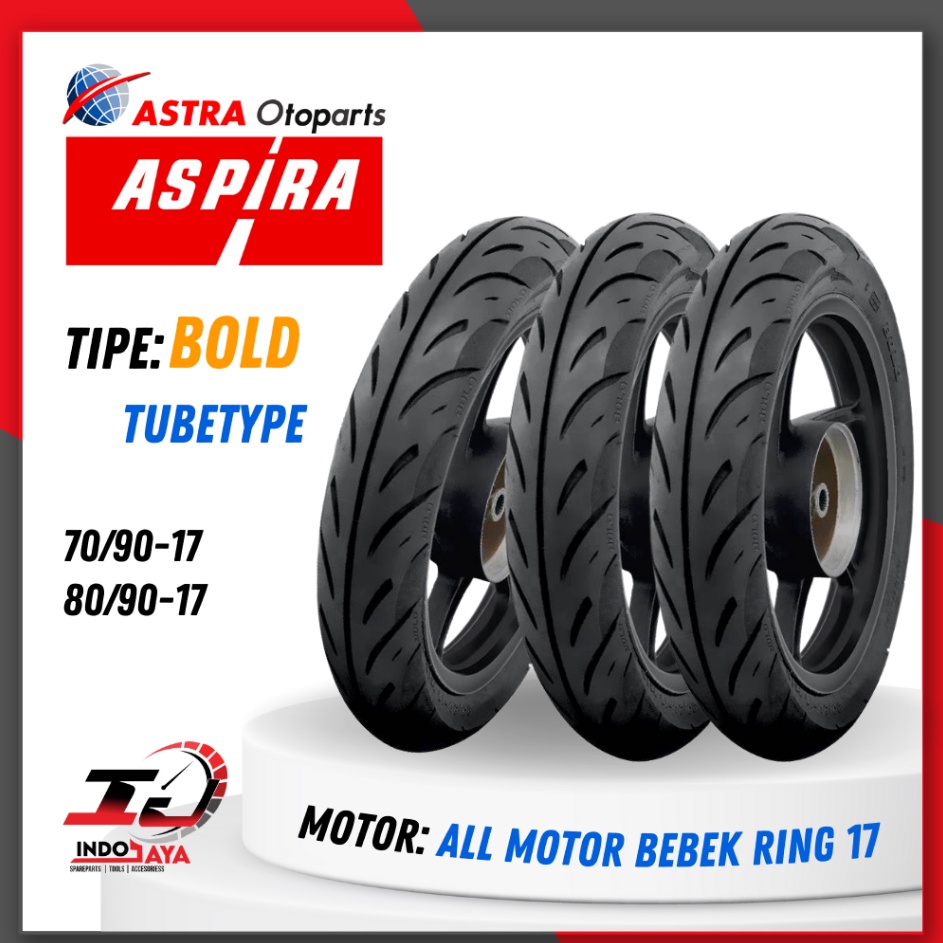 - yk BAN ASPIRA TUBETYPE BOLD RING 17 / BAN LUAR ASPIRA RING 17 (70/90-17 - 80/90-17) BAN MOTOR BEBE