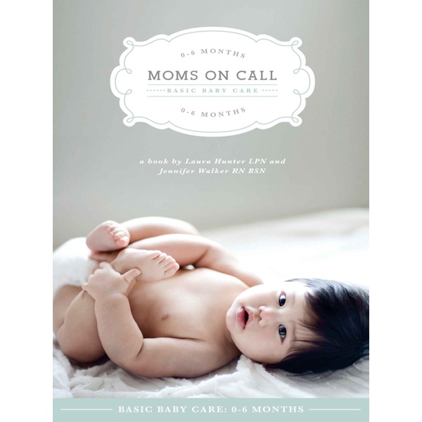 

Moms on Call - Basic Baby Care 0-6 Months