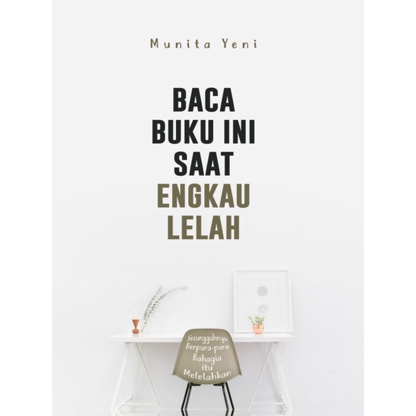

Baca Buku Ini Saat Engkau Lelah