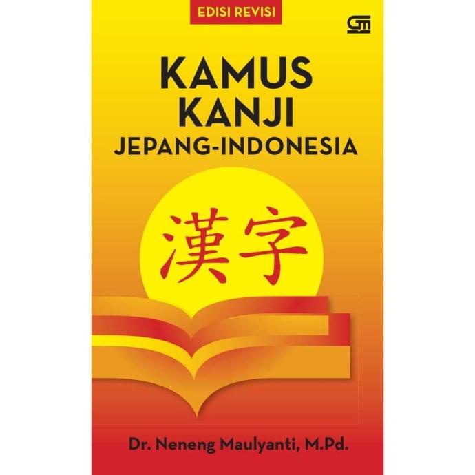 

Kamus Kanji Jepang - Indonesia (Ed. Revisi) - Neneng Maulyanti
