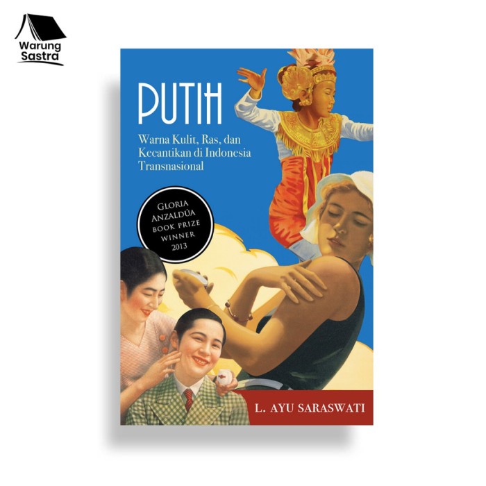 MUST HAVE PUTIH: WARNA KULIT, RAS, DAN KECANTIKAN DI INDONESIA TRANSNASIONAL TERLARIS