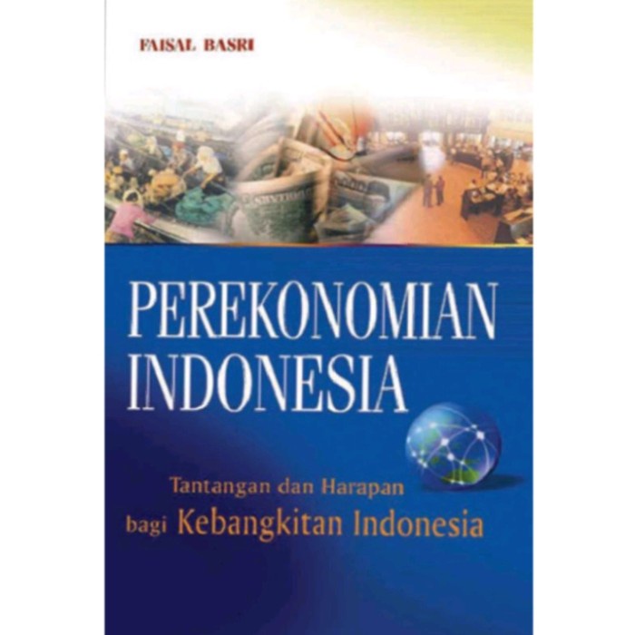 HOT SALE PEREKONOMIAN INDONESIA, TANTANGAN DAN HARAPAN - FAISAL BASRI. ORIGINAL TERMURAH