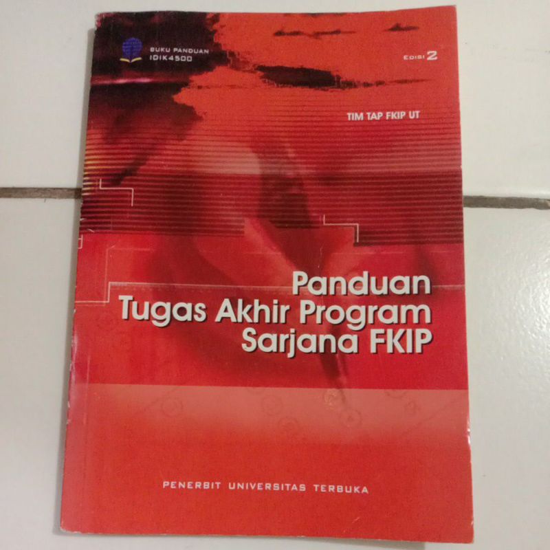 Panduan Tugas Akhir Program Sarjana FKIP Edisi 2 By UT - Original