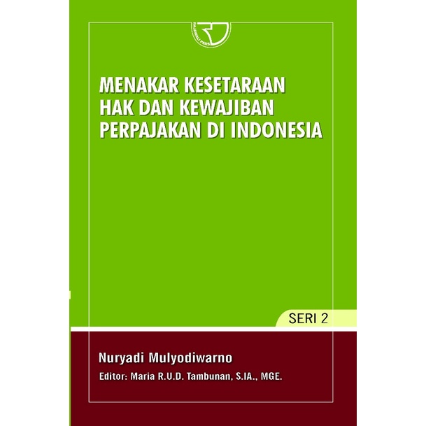 

Menakar Kesetaraan Hak dan Kewajiban Perpajakan di Indonesia Nuryadi