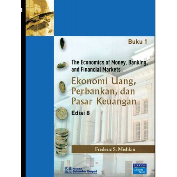 

Ekonomi Uang , Perbankan ,dan Pasar Keuangan edisi 8 buku 1 by Frederic Mishkin