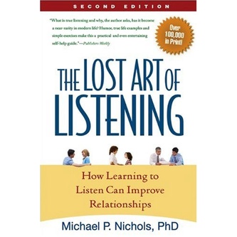 

The Lost Art of Listening, Second Edition Michael P. Nichols PhD.