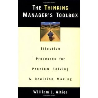 

The Thinking Manager's Toolbox: Effective Processes..William J. Altier