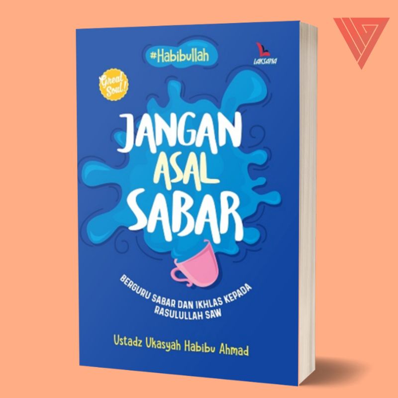 Iyig - Buku Jangan Asal Sabar - Buku Berguru Sabar Dan Ikhlas Kepada Rasulullah Saw - Laksana