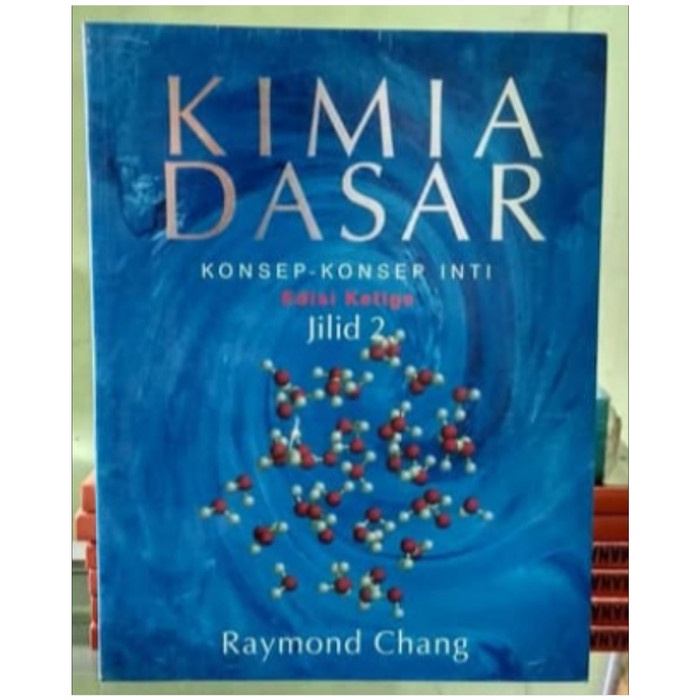 [New Ori] Kimia Dasar Konsep-Konsep Inti Edisi Ke 3 Jilid 2 - Raymond Chang Limited
