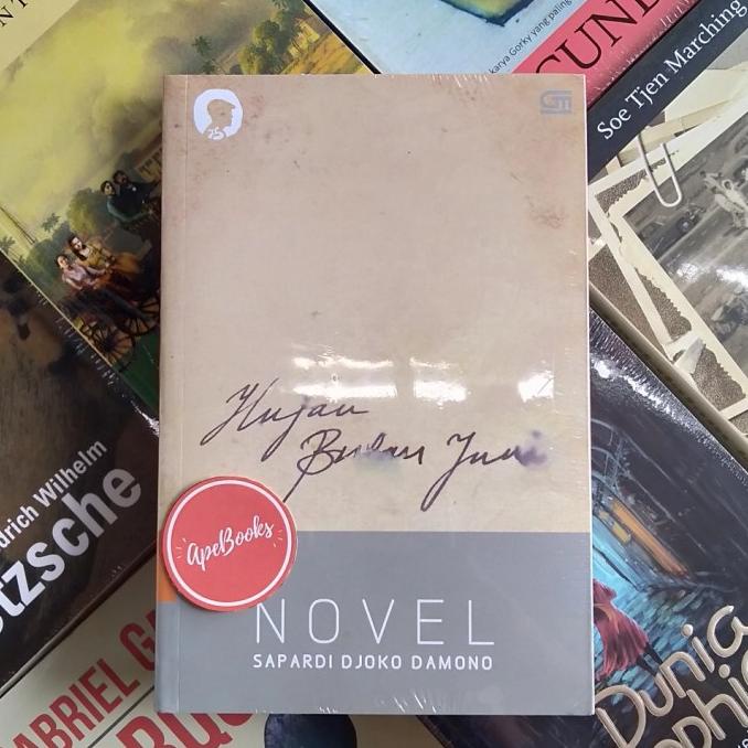 Sapardi Djoko Darmono - Hujan Bulan Juni, Sebuah Novel (ORI/Asli)