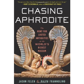 

Chasing Aphrodite: The Hunt for Looted Antiquities at.. J. Paul Getty