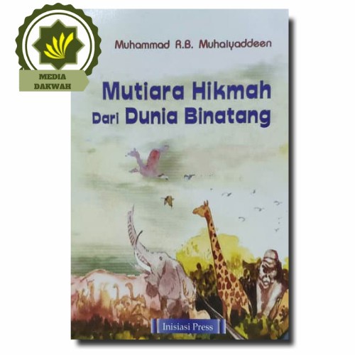 

Jual!! Buku Anak Mutiara Hikmah dari Dunia Binatang-Bawa Muhaiyaddee