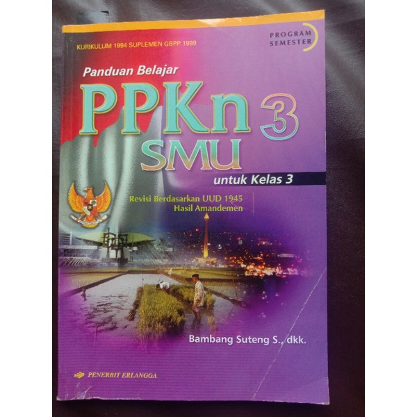 Panduan belajar PPKN 3 SMU  Untuk Kelas 3 kurikulum 1944  Oleh Bambang Suteng S .,ddk