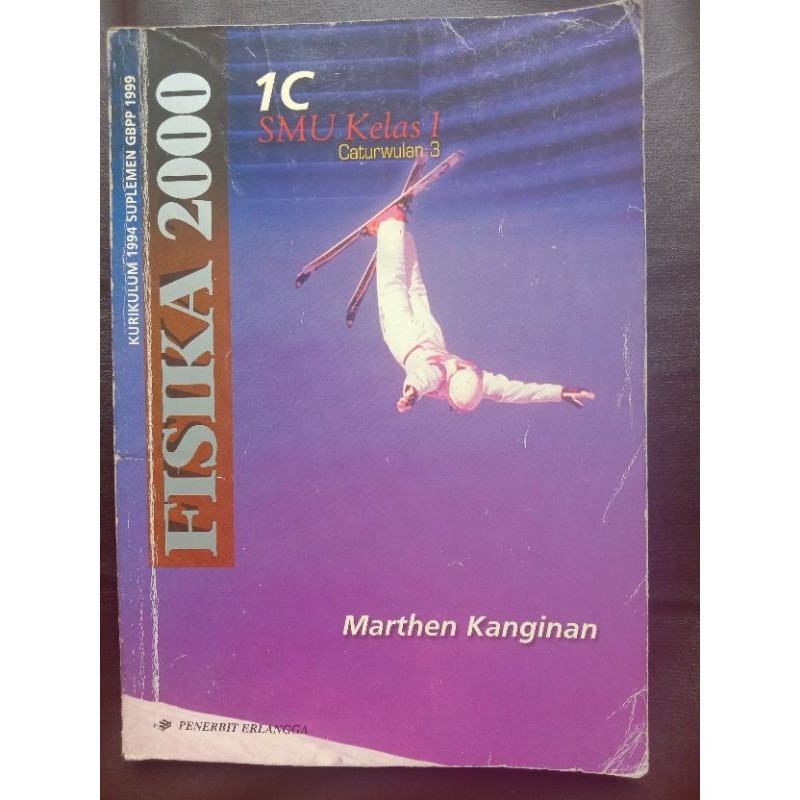 Buku Fisika 2000 1 C SMU Kelas1 Caturwulan 3 Kurikulum 1994 Oleh Marthen Kanginan