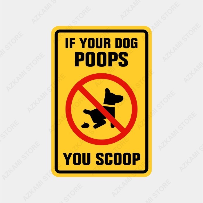 

Signage If Your Dog Poop You Scoop 20Cm X 30Cm - Plat Alumunium