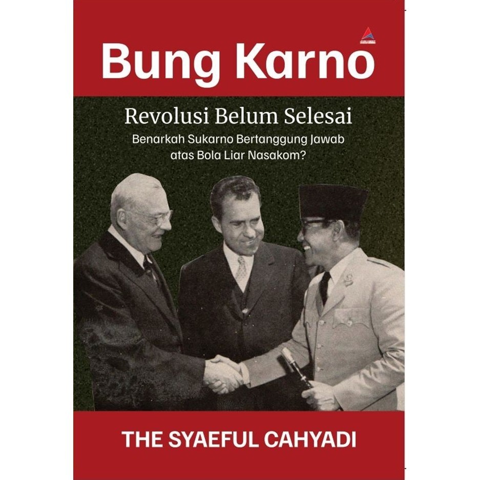 Bung Karno Revolusi Belum Selesai : Benarkah Soekarno Bertan