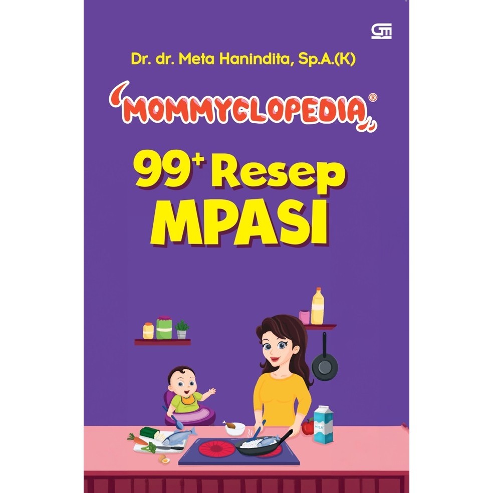 

Gramedia Lampung - MOMMYCLOPEDIA: 99+ RESEP MPASI