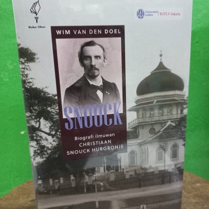 Buku Snouck : Biografi Ilmuan Christiaan Snouck Hurgronje