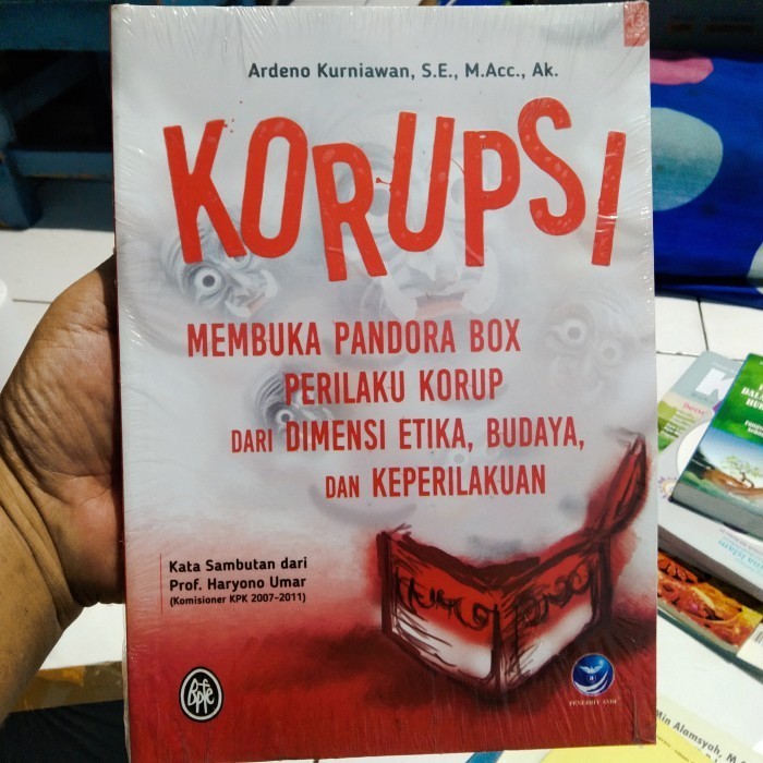 

KORUPSI MEMBUKA PANDORA BOX KEPERILAKUAN KORUP DIMENSI ETIKA BUDAYA