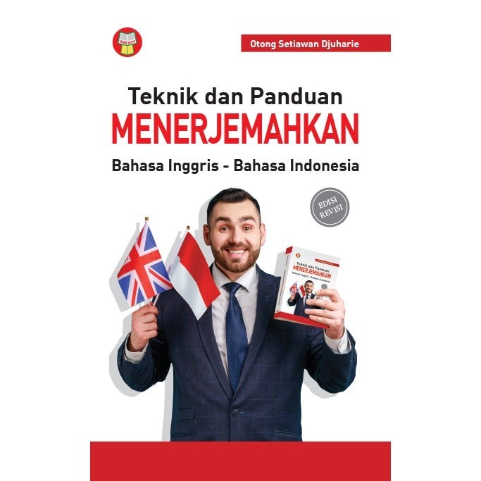 Teknik dan Panduan Menerjemahkan: Bahasa Inggris - Bahasa Indonesia