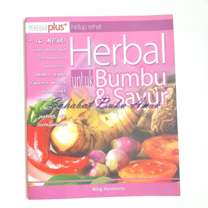 

Buku Kesehatan Herbal Untuk Bumbu Dan Sayur Plus 16 Menu Hidup Sehat