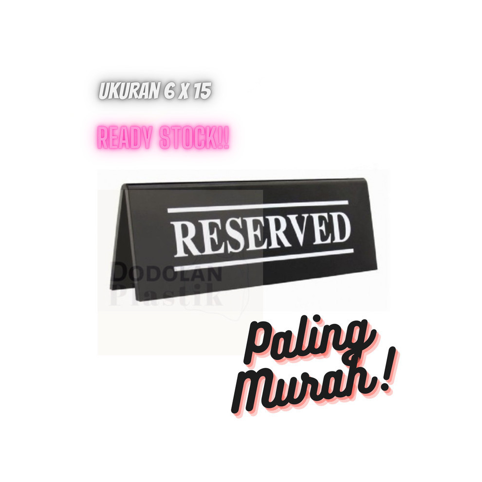 

Reserved Sign Arcylic / Papan Meja Reserve Akrilik - 6x15cm