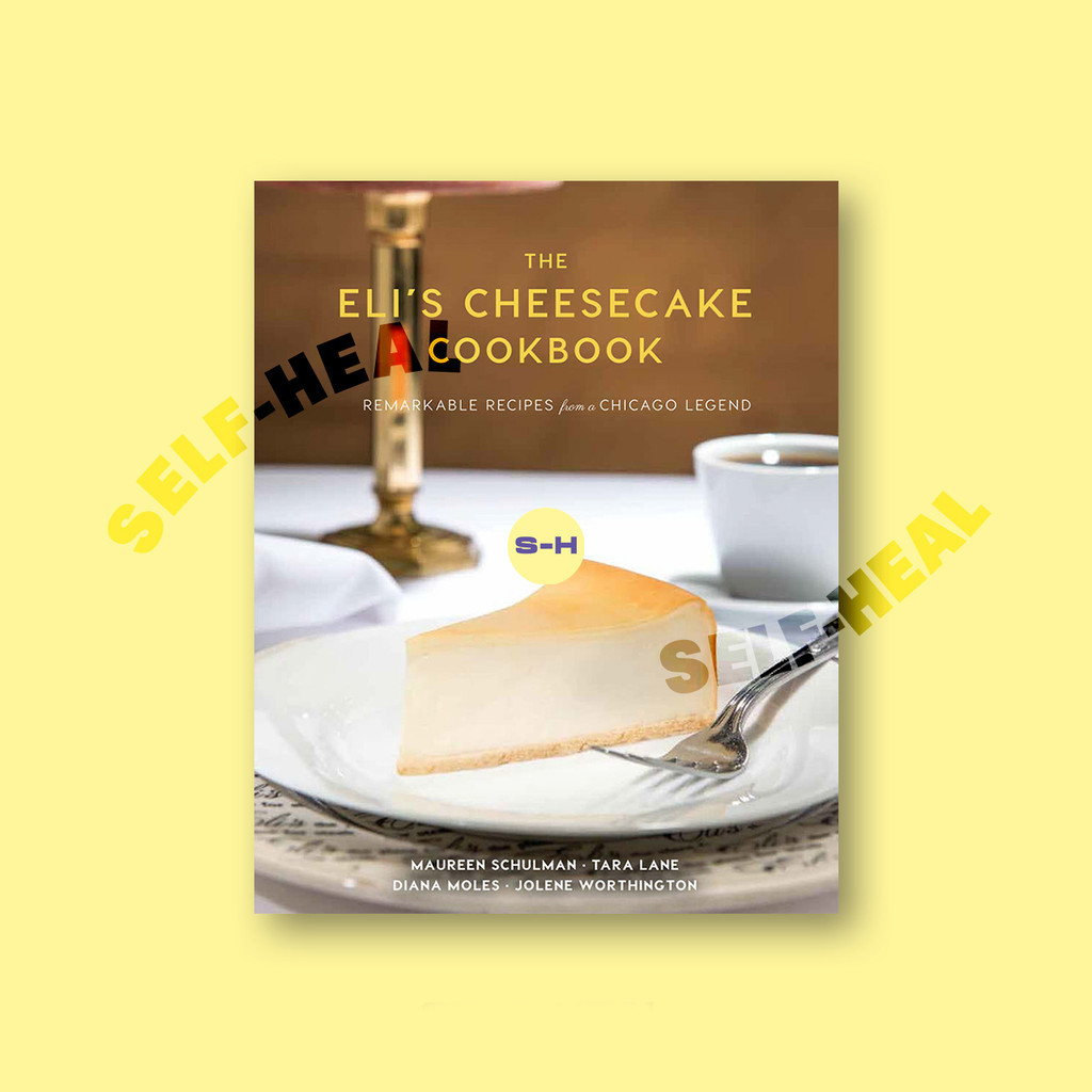 

The Eli's Cheesecake Cookbook - Remarkable - Maureen Schulman