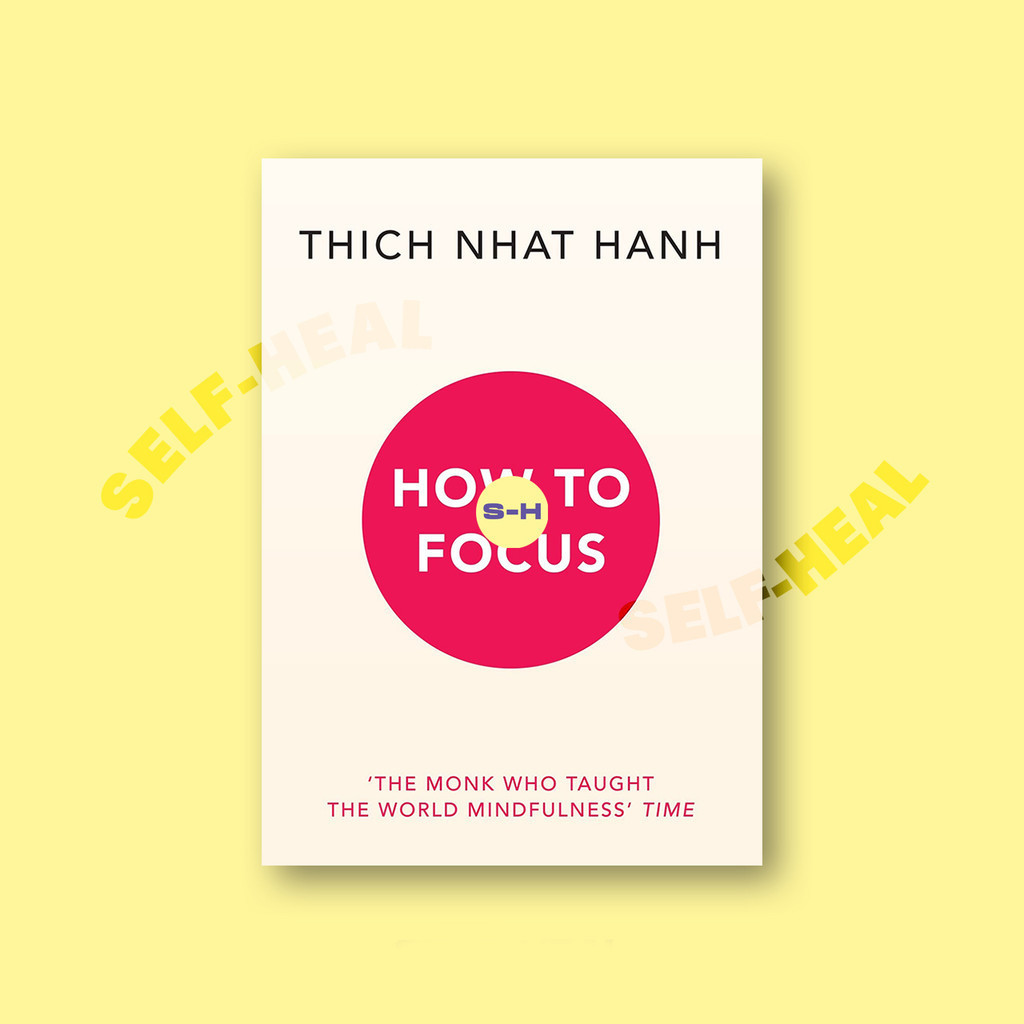 

How to Focus - Thich Nhat Hanh