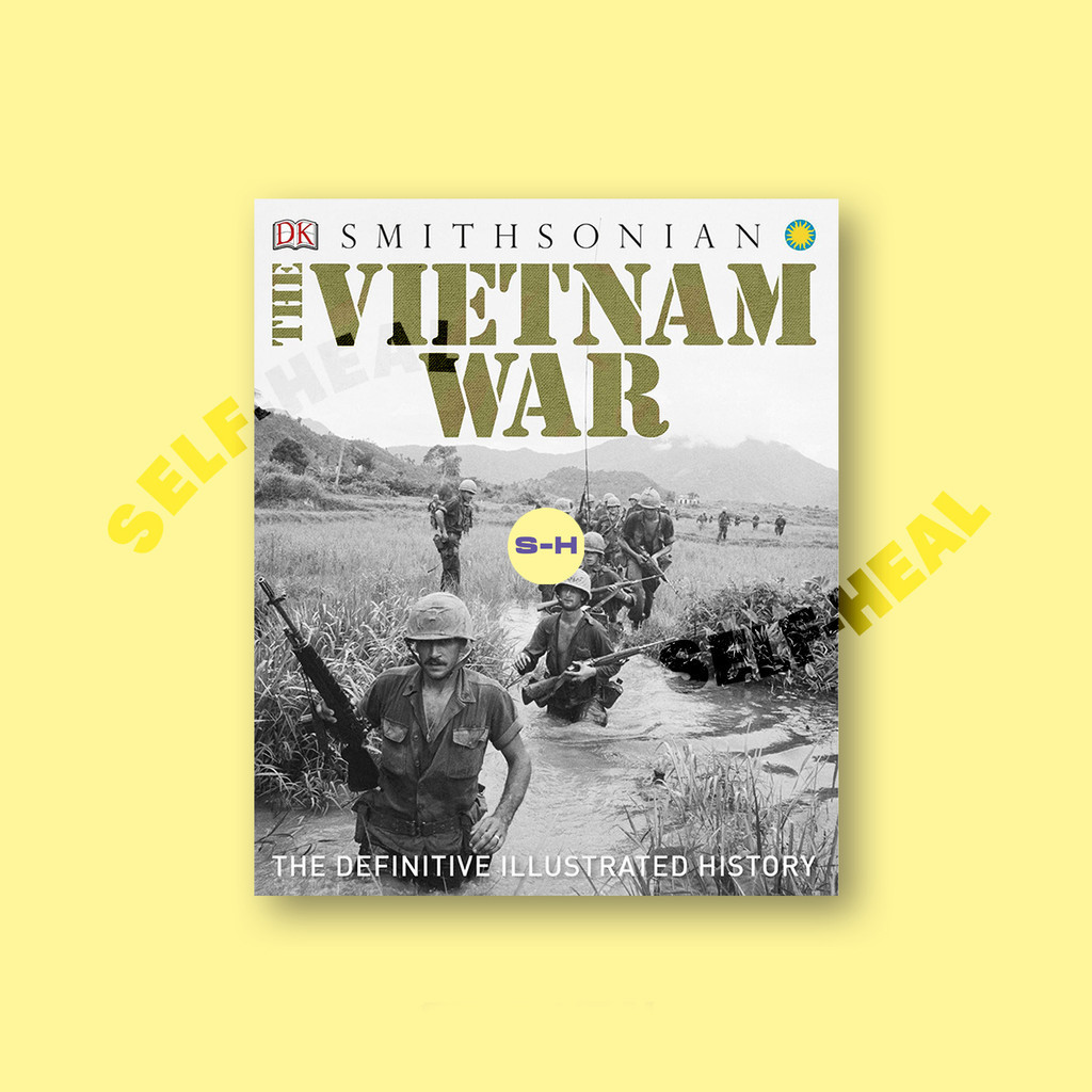 

Smithsonian - The Vietnam War - The Definitive Illustrated History by DK
