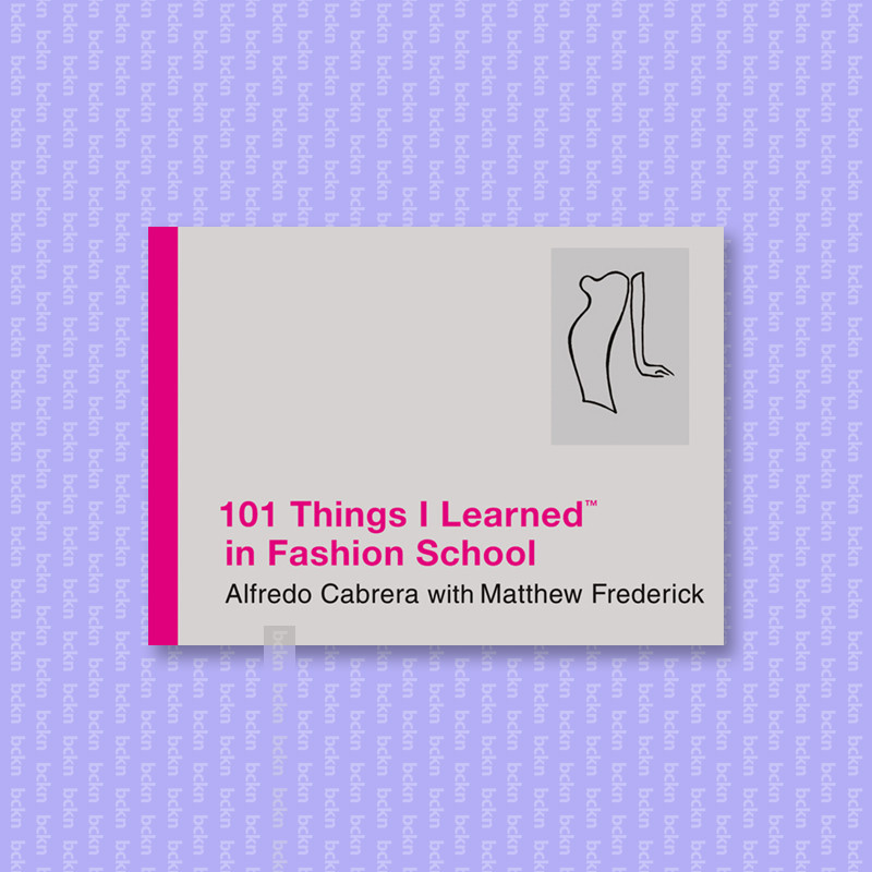 

101 Things I Learned in Fashion School - Matthew Frederick