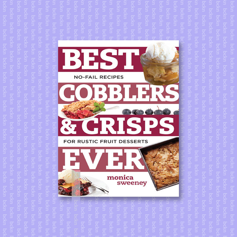 

Best Cobblers and Crisps Ever - No Fail Rec - Monica Sweeney