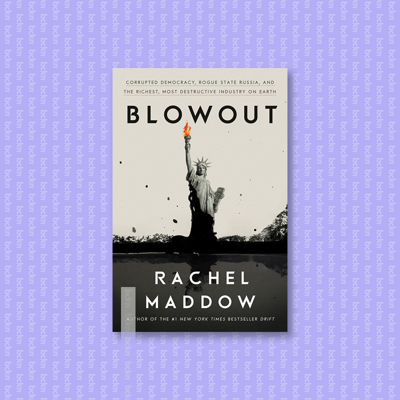 

Blowout - Corrupted Democracy, Rogue State - Rachel Maddow