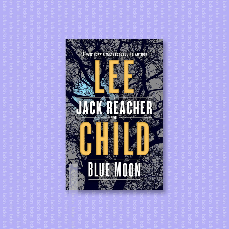 

Blue Moon - A Jack Reacher Novel - Lee Child