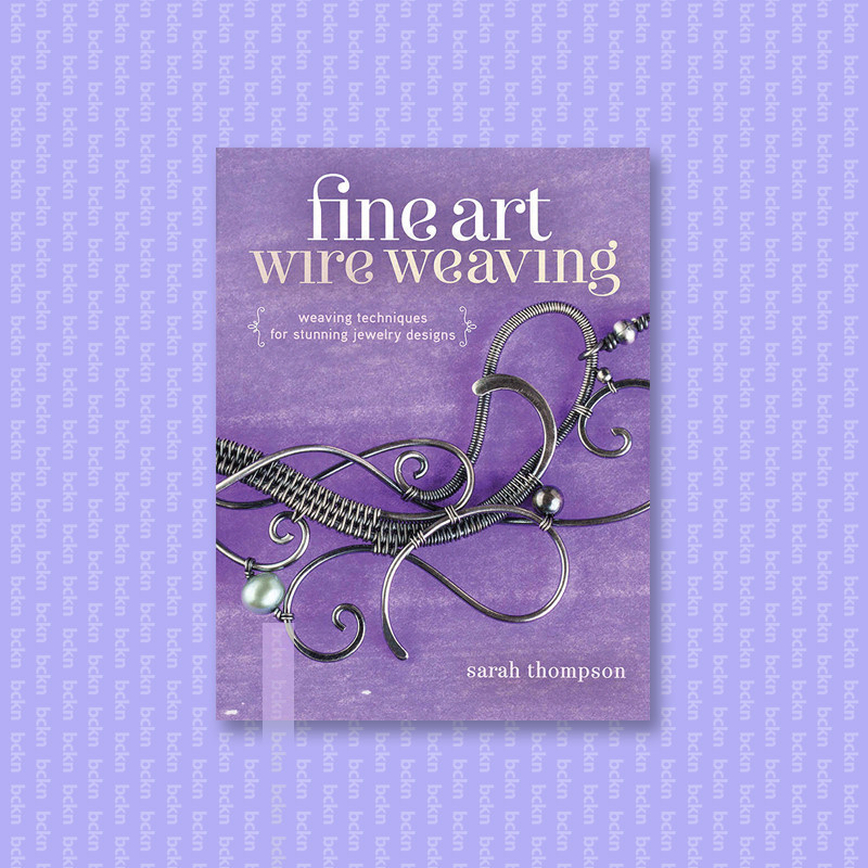 

Fine Art Wire Weaving - Weaving Techniques - Sarah Thompson