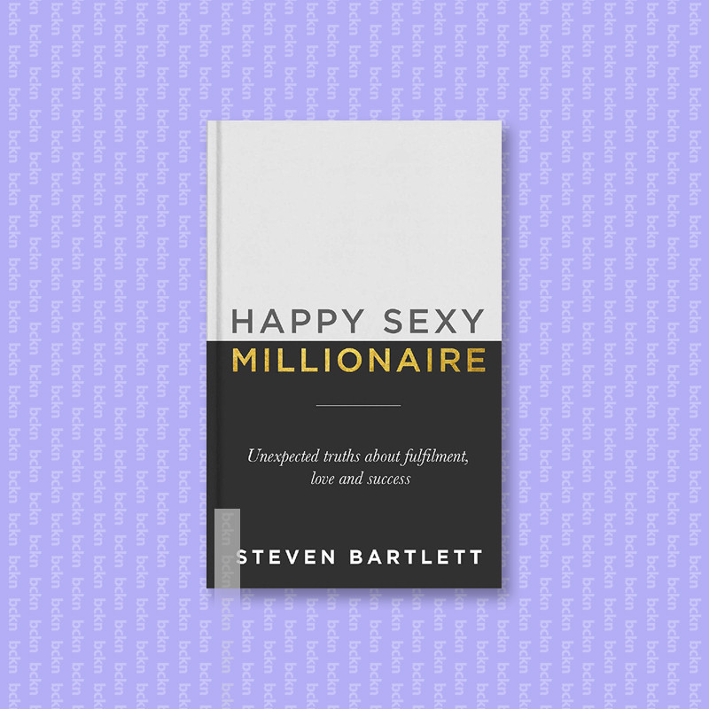 

Happy Sexy Millionaire - Unexpected Truths - Steven Bartlett