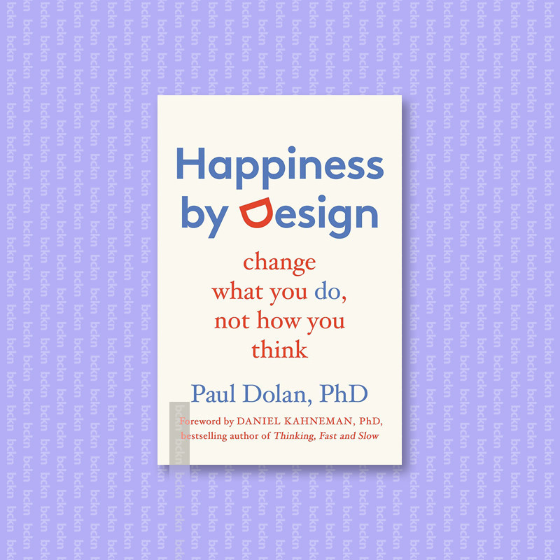 

Happiness by Design - Paul Dolan