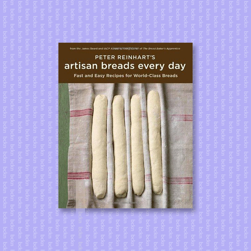 

Peter Reinhart's Artisan Breads Every Day - Peter Reinhart