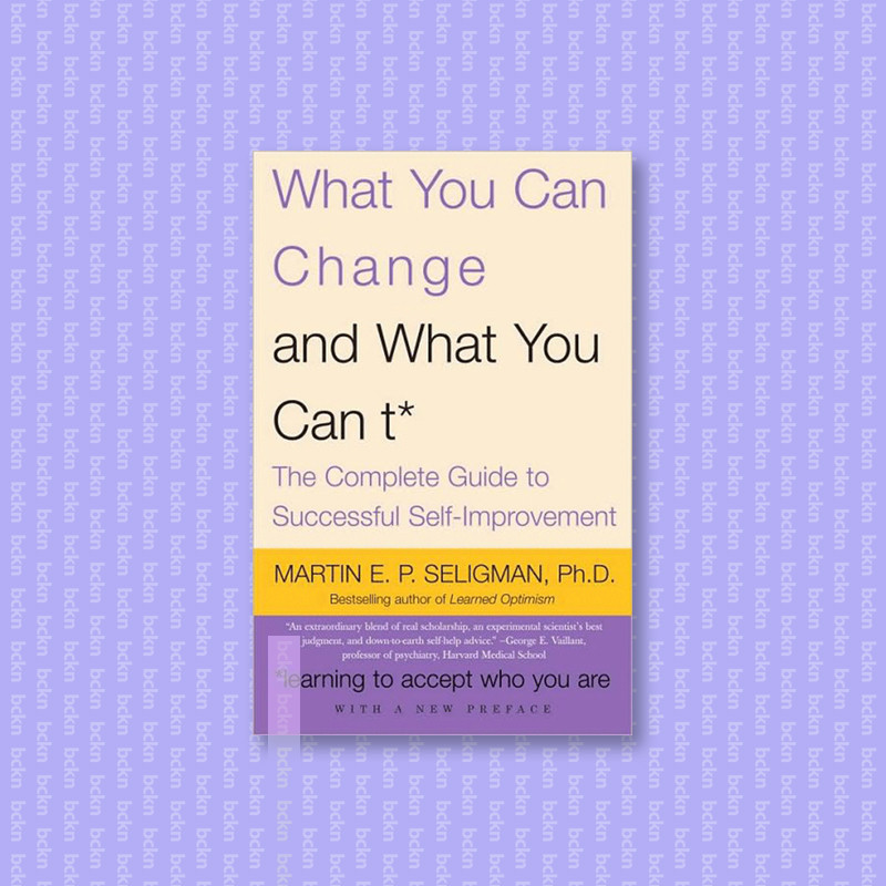 

What You Can Change _. And What You Can't - Martin E. P. Seligman