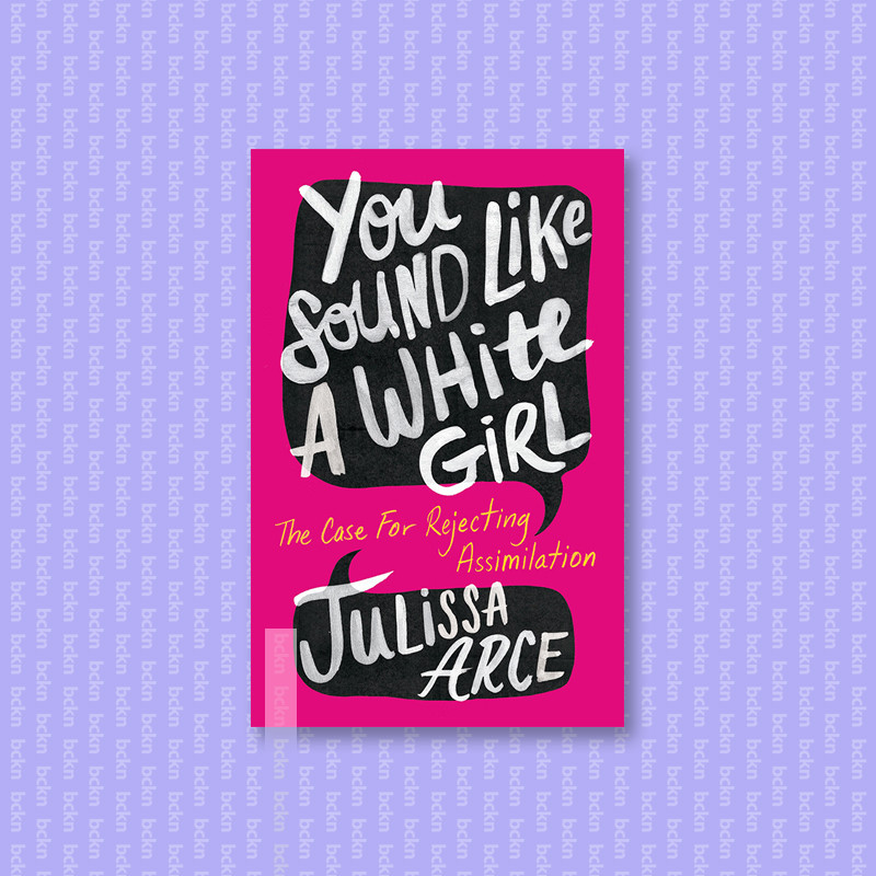 

You Sound Like a White Girl - Julissa Arce