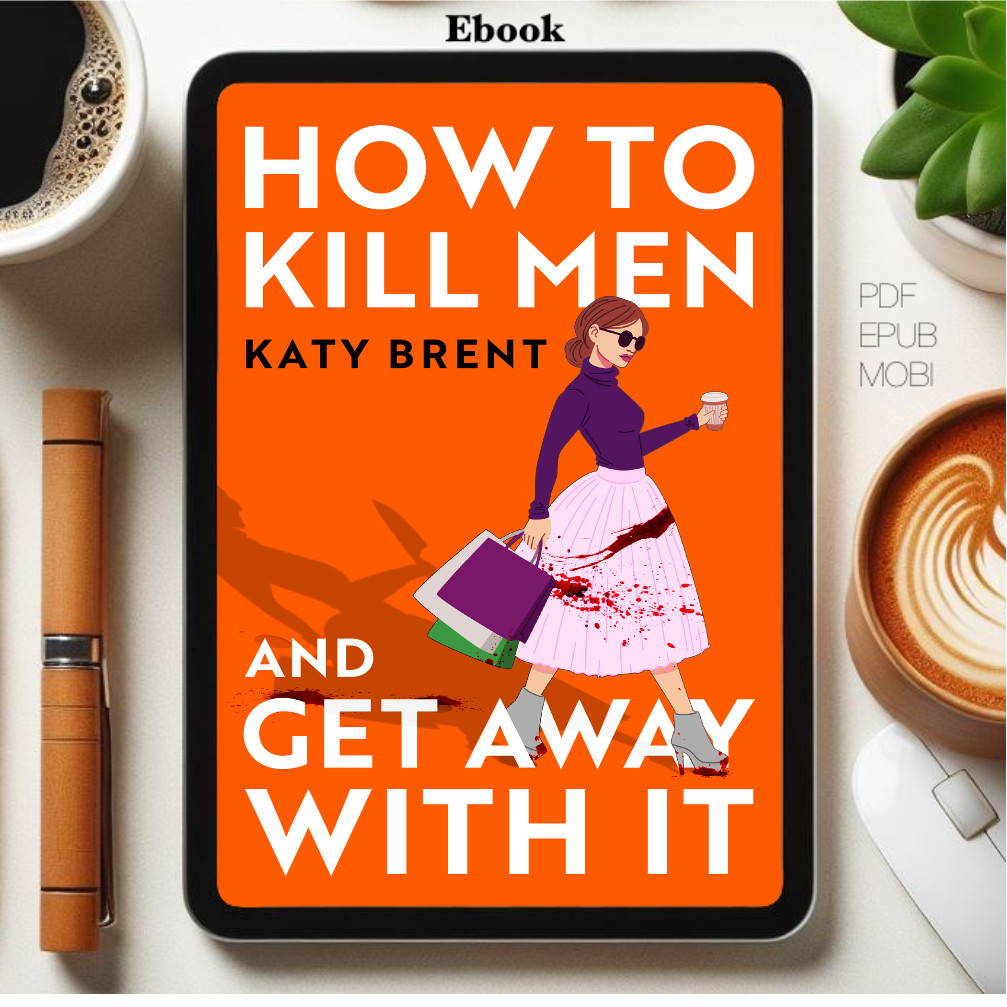 

[ID2625] How to Kill Men and Get Away with It (Katy Brent)