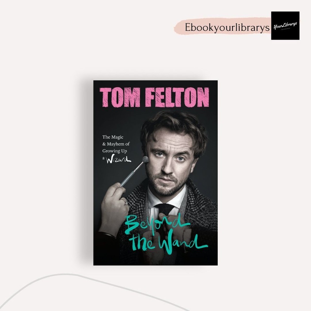 

Beyond the Wand ; Tom Felton