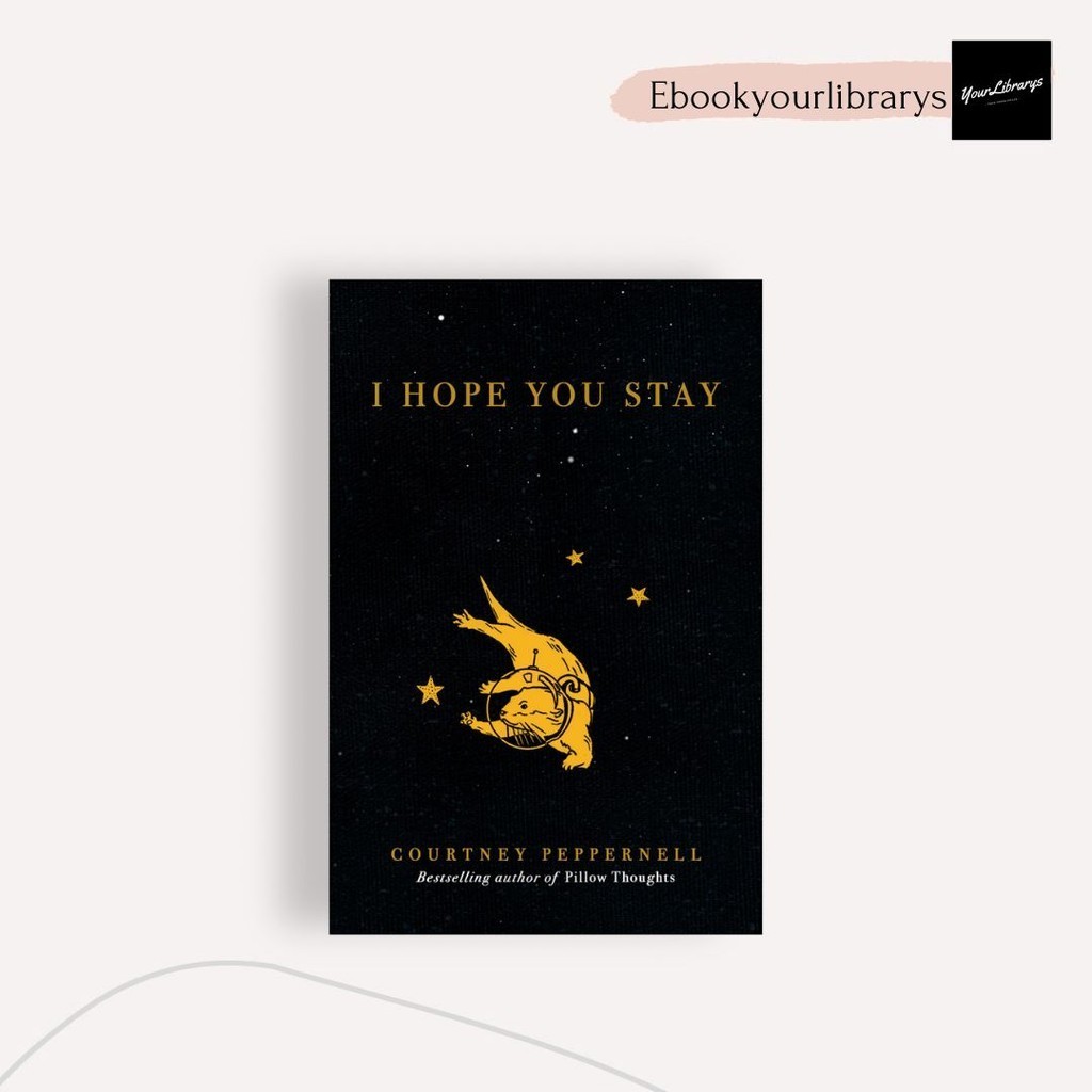 

I Hope You Stay ; Courtney Peppernell