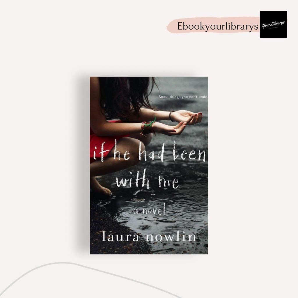 

If He Had Been With Me ; Laura Nowlin