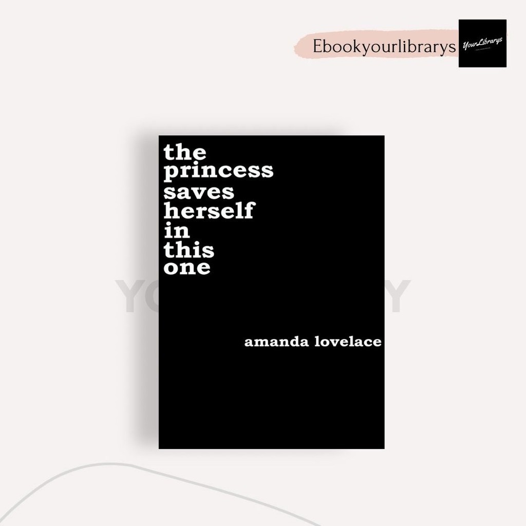 

The Princess Saves Herself in This One ; Amanda Lovelace