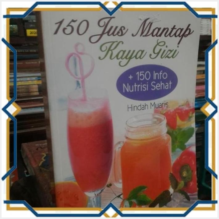 

[RBB] 150 JUS MANTAP KAYA GIZI SERTA MANFAAT BAGI KESEHATAN