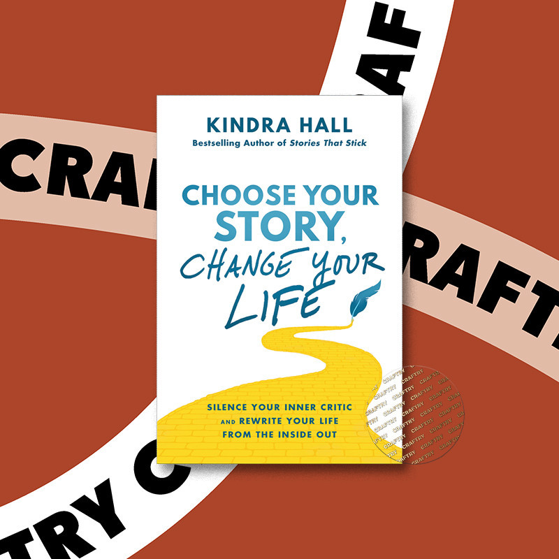 

Choose Your Story, Change Your Life - Kindra Hall