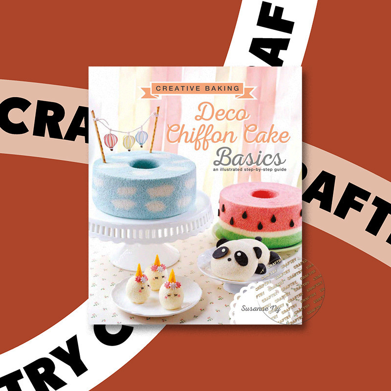 

Creative Baking - Deco Chiffon Cakes Basics - Susanne Ng