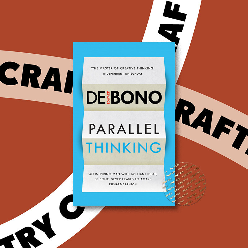 

Parallel Thinking - Edward de Bono