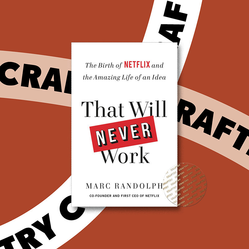 

That Will Never Work - Marc Randolph